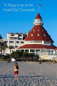 Check spelling or type a new query. 15 Things To Do At Hotel Del Coronado La Jolla Mom