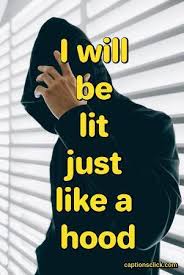 45 Best Hood Instagram Captions For Pictures Quotes Captions Click
