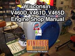 To owners of wisconsin motors engines. Wisconsin V460d V461d V465d Engine Shop Service Manual Vintagemanuals