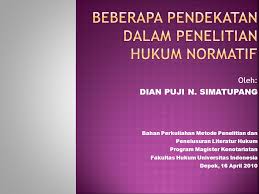 Beberapa Pendekatan Dalam Penelitian Hukum Normatif Ppt Download