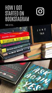 How I Got Started On Bookstagram Tbr Etc Bookstagram Book Blogger Book Review Blogs