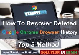 Deleted Google Chrome Browser History Ko Recover Kaise Kare Solution In Hindi History Google Chrome Browser