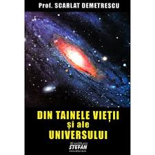 Rarisimă lucrare, unica ediție completă apărută la editura emet în 1997. Din Tainele Vietii Si Ale Universului Scarlat Demetrescu Comandacarti Ro