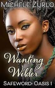 Wanting Wilder (Safeword: Oasis Book 1)