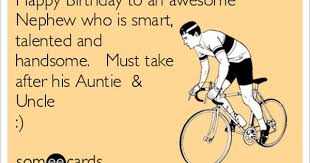 Birthday Message For Nephew From Uncle Happy Birthday To An Awesome Nephew Who Is Smart Talented And Handsome Must Take Happy Birthday Nephew Funny Happy Birthday Nephew Birthday Wishes For Nephew