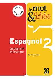 Telecharger Le Mot Et L Idee 2 Espagnol Pdf Par Eric Freysselinard Telecharger Votre Fichier Ebook Maintenant Ebook Ebooks Broche