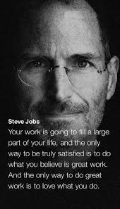 Being Not Only Satisfied But Also Fulfilled With Your Life S Work Is An Achievement Of Success Worth Heartily Purs Steve Jobs Quotes Startup Quotes Work Quotes