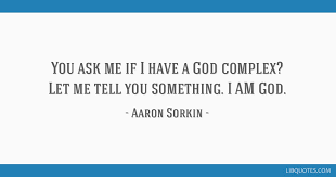 As long as you keep one foot in the real. You Ask Me If I Have A God Complex Let Me Tell You Something I Am