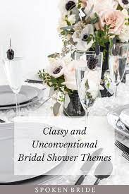 Classy And Unconventional Bridal Shower Themes Spoken Bride Bridal Shower Theme Unique Bridal Shower Gifts Unique Bridal Shower