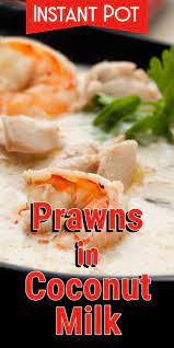 Instant Pot Prawns In Coconut Milk Recipe Instant Pot Fish Recipe Easy Pressure Cooker Recipes Pressure Cooking Recipes