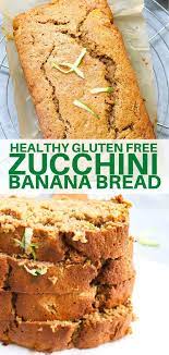 Healthy Gluten Free Zucchini Banana Bread Recipe Gluten Free Zucchini Banana Bread Banana Recipes Gluten Free Zucchini