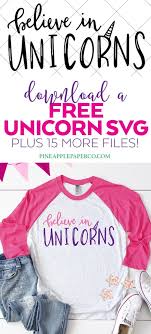 Free Unicorn Svg Believe In Unicorns Pineapple Paper Co