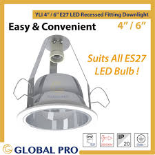 You need a ladder to safely reach the recessed light bulb. Yli 4 6 Led Recessed Es27 Fitting Downlight Suits All E27 Led Bulb Shopee Malaysia