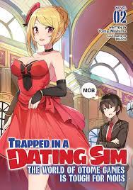 Tag should be used if 'otome game' play a major role in the novel, such as being the world setting itself or as a prominent plot device. Trapped In A Dating Sim The World Of Otome Games Is Tough For Mobs Vol 2 English Cover Lightnovels