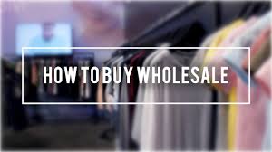 Men's designer brand name clothing. How To Buy Wholesale Clothing Buying Wholesale For Boutique And Clothing Line Youtube