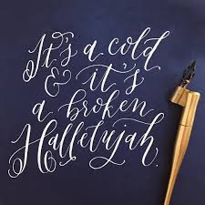 It S A Cold And It S A Broken Hallelujah Modern Calligraphy Hand Lettered Song Lyrics From Leonard Cohen Hand Lettering Quotes Hand Lettering Letter Song