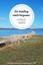 Ein Ausflug Nach Kegnaes 6 Tolle Ideen Ausflug Danemark Urlaub Urlaub