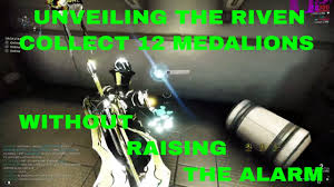 It's veiled and to open it i need to: Warframe Collect 12 Syndicate Medallions Without Raising The Alarm How To Unlock Riven Mod Youtube