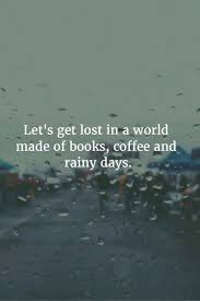 Most Popular Tags For This Image Include Book Coffee Rain Quote And Lost Inspirational Quotes Book Quotes Life Quotes