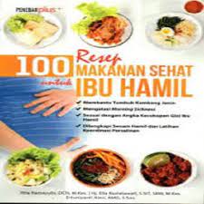Ibu hamil idealnya mengonsumsi 200 sampai 300. 100 Resep Makanan Sehat Untuk Ibu Hamil Shopee Indonesia