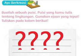 Mengapa semua manusia merusak lingkungan? Buatlah Sebuah Puisi Yang Kamu Tulis Tentang Lingkungan