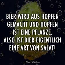 Bier Wird Aus Hopfen Gemacht Und Hopfen Ist Eine Pflanze Kaufdex Bier Lustig Bier Zitate Bier