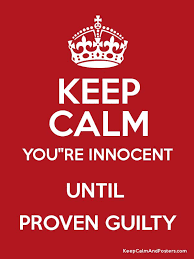 Guilty Until Proven Innocent