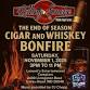 The End of Season Cigar & Whiskey Bonfire event image