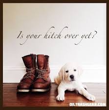 I Think He Doubles In Size Every Time I Get Home From Another Hitch Come To Think Of It So Do My Kids Oilfield Girlfriend Oilfield Man Oilfield Humor