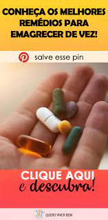 remedios para emagrecer de vez conheca os principais remedios como eles agem e contraindi remedios para emagrecer melhores remedios para emagrecer emagrecer