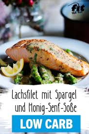 Lachsfilet Mit Spargel Und Honig Senf Sosse Rezept Fit For Fun Lachs Gerichte Senfsauce Rezept Lachsfilet
