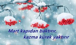 Herkes kendi dağında yaşar mevsimleri, ne senin kışın beni üşütür nede senin sıcağın beni. Mart Sozleri Muhtesem Sozler