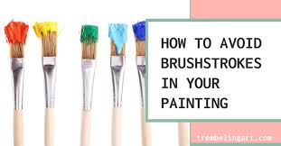 Learn how to clean paintbrushes thoroughly after you've used them with acrylic paints. 16 Ways To Avoid Brushstrokes In Your Acrylic Painting Trembeling Art