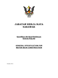 Standard specifications for building works 2005 booklet is published by jabatan kerja raya (jkr) for the use in conducting the project by the government and non government. General Spec For Water Main Construction Jkr Sarawak 2011 Pdf Pipe Fluid Conveyance Concrete