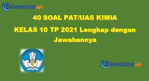 Maybe you would like to learn more about one of these? Soal Pat Uas Kimia Kelas 10 Tahun 2021 Lengkap Dengan Jawabannya