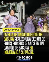 Mientras muchas jóvenes sueñan con realizar su sesión de fotos de 15 años  en lugares lujosos o escenarios famosos, una adolescente eligió un lugar  muy especial: el camión de basura donde trabaja