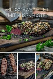 Wildschweinfilet Mit Einer Nusskruste Von Der Holzplanke Im Grill Ein Absoluter Traum Fur Eine Wil Schweine Filet Wildschweinfilet Rezept Huhn Rezepte Gesund