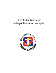 Kod ini disediakan dalam bahasa inggeris dan bahasa malaysia. Doc Kod Etika Kaunselor Lembaga Kaunselor Malaysia Iera Ukm Academia Edu