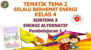 Kunci jawaban soal pertanyaan tema 2 kelas 4 sd/mi halaman 51 52 53 54 55 56 57 subtema 2 pembelajaran 1 tematik terpadu kurikulum 2013 revisi 2017. Kelas 4 Tematik Tema 2 Subtema 3 Pembelajaran 1 Selalu Berhemat Energi Youtube