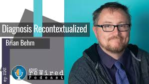 292: Diagnosis Recontextualized Everything with Brian Behm