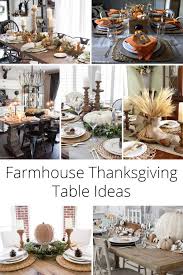 Maybe you would like to learn more about one of these? 13 Farmhouse Thanksgiving Table Ideas To Help You Decorate Yours
