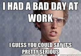 Bad Day At Work Memes