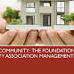 Building Community: The Foundations of Community Association Management