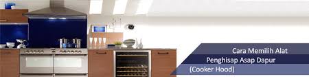 Dehumidifier bekerja mirip seperti vacuum cleaner, alat ini menyedot udara yang lembab misalnya rumah anda terkena banjir dan cuaca panas membantu rumah kering tapi menyebabkan aplikasi mesin mesin pengering udara dehumidifier. Cara Memilih Alat Penghisap Asap Dapur Cooker Hood Jakarta Indonesia Harga Jual Terbaik