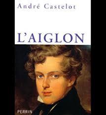L'Aiglon, André Castelot