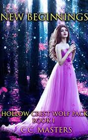 New Beginnings Hollow Crest Wolf Pack Book 1 By C C Mas Https Www Amazon Ca Dp B07kmnvrq4 Ref Cm Sw R Pi Dp U X Tzhicbhgrdjb Book 1 Books New Beginnings