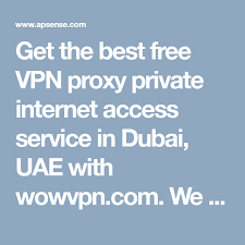 Get The Best Free Vpn Proxy Private Internet Access Service In Dubai Uae With Wowvpn Com We Offer Service How To Open Blocked Internet Access Good Things Uae