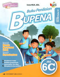 Buku bupena jilid 1a kelas 1 sd kurikulum 2013: Buku Penilaian Bupena Sd Kelas 6 Jilid 6c Tema 6 Dan 7 Pustaka Digital Mitra Netra