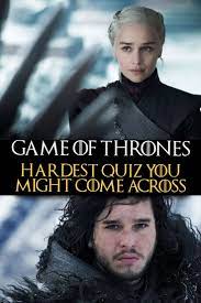 Some games are timeless for a reason. The Game Of Thrones Hardest Quiz You Might Come Across Hard Quiz Quiz Welcome To The Game