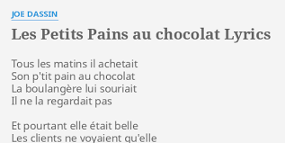 We did not find results for: Les Petits Pains Au Chocolat Lyrics By Joe Dassin Tous Les Matins Il